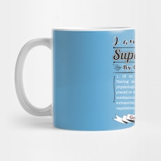 Per Bionic Definition You Are Superhuman Mug